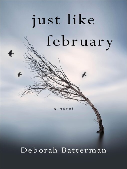 Title details for Just Like February by Deborah Batterman - Available